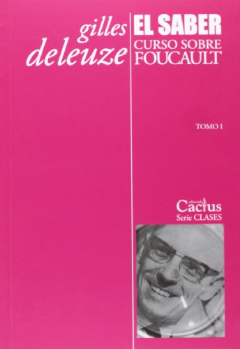 EL SABER. CURSO SOBRE FOUCAULT tomo I