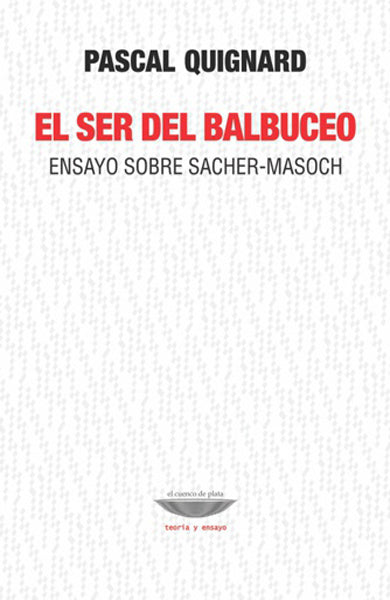 EL SER DEL BALBUCEO ensayo sobre Sacher-Masoch