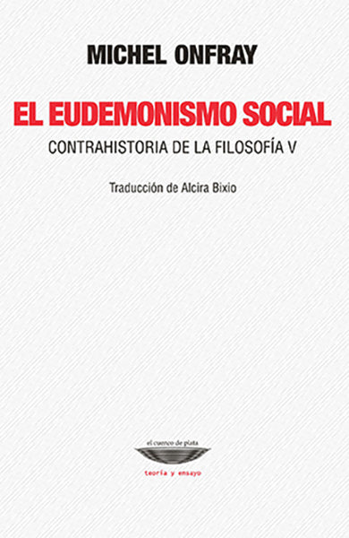 EL EUDEMONISMO SOCIAL contrahistoria de la filosofía V