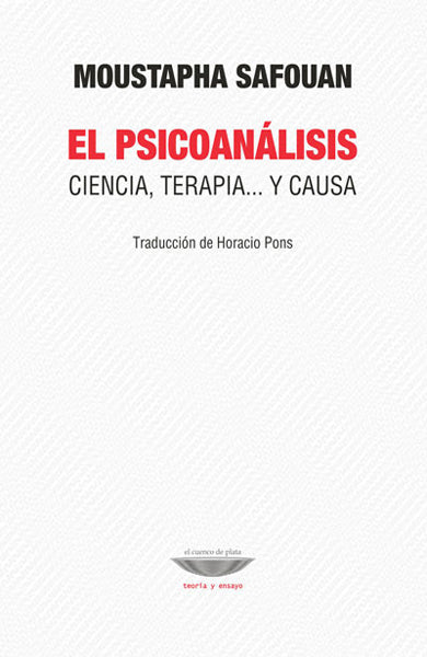 EL PSICOANÁLISIS ciencia, terapia... y causa