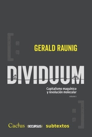 DIVIDUUM CAPITALISMO MAQUINICO Y REVOLUCIÓN MOLECULAR