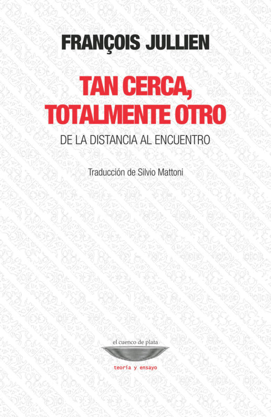 TAN CERCA TOTALMENTE OTRO de la distancia al encuentro