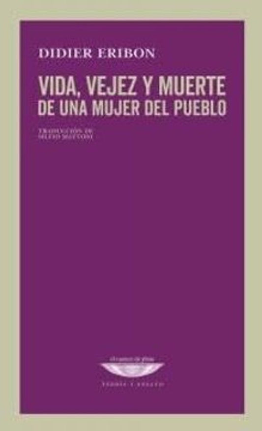 VIDA VEJEZ Y MUERTE DE UNA MUJER DEL PUEBLO