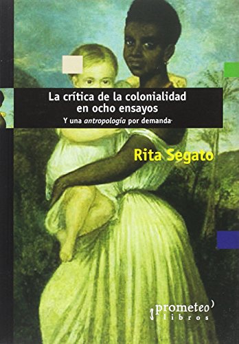 LA CRITICA DE LA COLONIALIDAD EN OCHO ENSAYOS