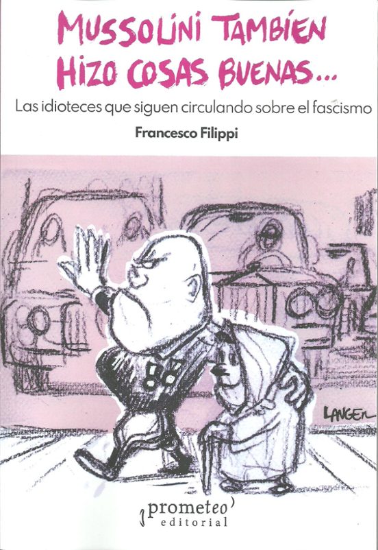 MUSSOLINI TAMBIEN HIZO COSAS BUENAS