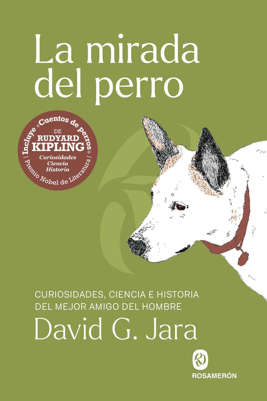 LA MIRADA DEL PERRO CURIOSIDADES, HISTORIA Y CIENCIA DEL MEJOR AMIGO DEL HOMBRE