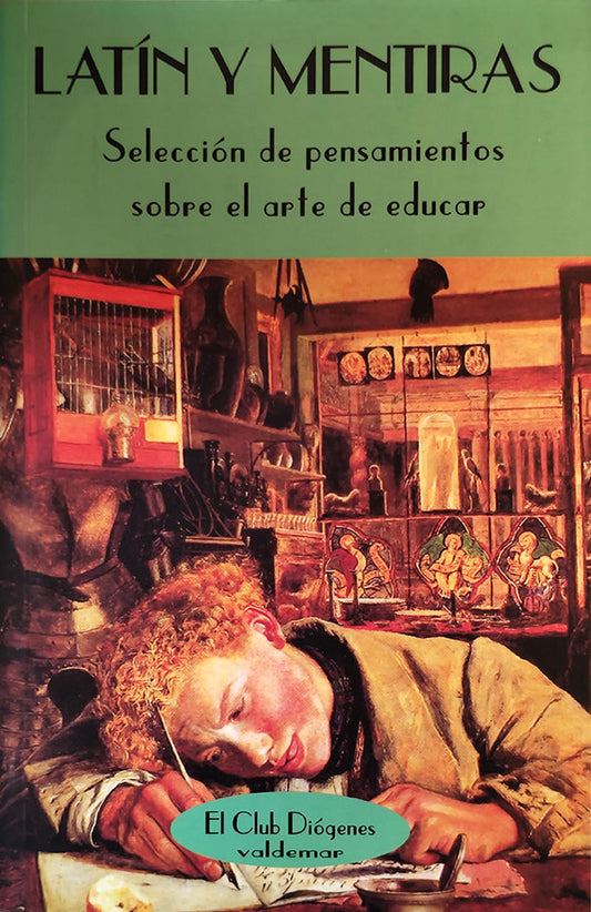 LATÍN Y MENTIRAS selección de pensamientos sobre el arte de educar