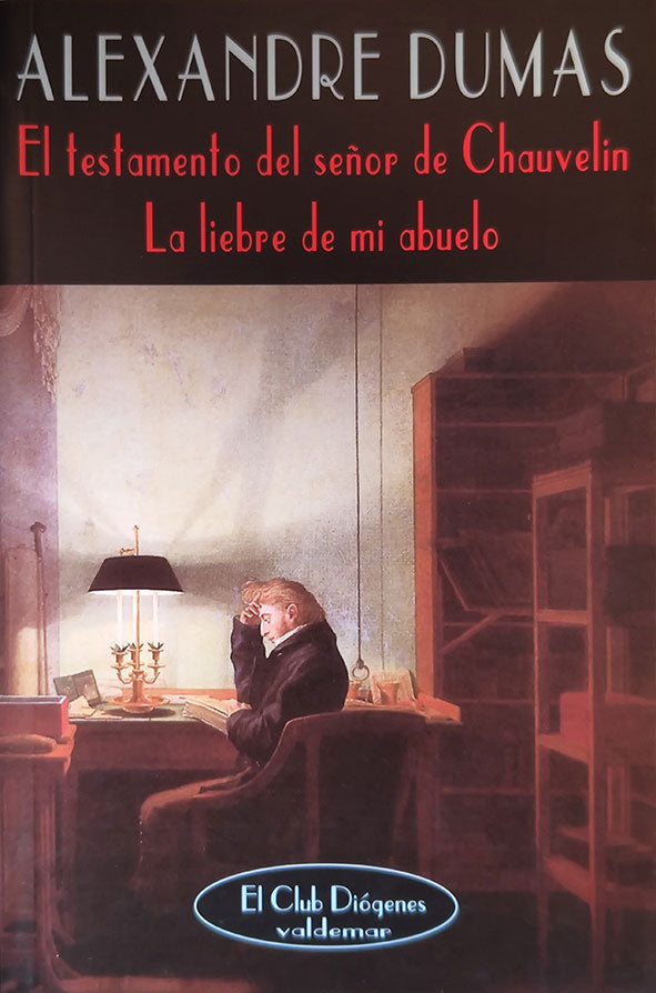 EL TESTAMENTO DEL SEÑOR DE CHAUVELIN & LA LIEBRE DE MI ABUELO