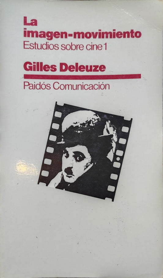 LA IMAGEN-MOVIMIENTO/LA IMAGEN-TIEMPO estudios sobre cine 1 y 2
