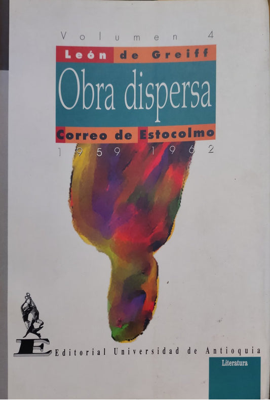 OBRA DISPERSA VOL 4 LEON DE GREIFF