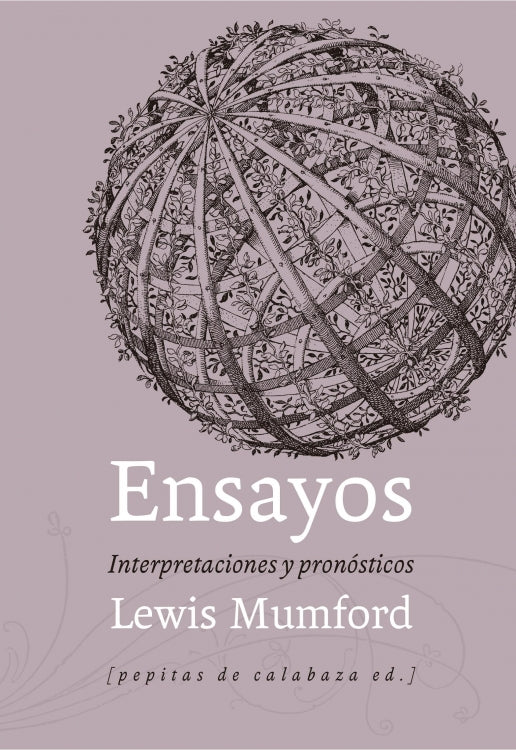 ENSAYOS Interpretaciones y pronósticos (1922-1972) Lewis Mumford