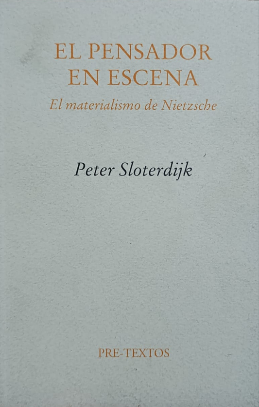 EL PENSADOR EN ESCENA el materialismo de Nietzsche