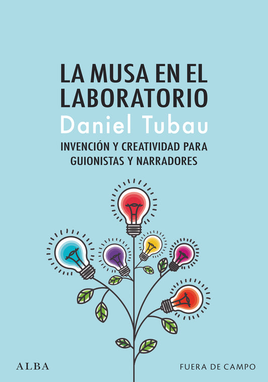 LA MUSA EN EL LABORATORIO Invención y creatividad para guionistas y narradores