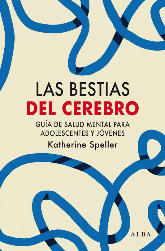 LAS BESTIAS DEL CEREBRO guía de salud mental para adolescentes y jóvenes