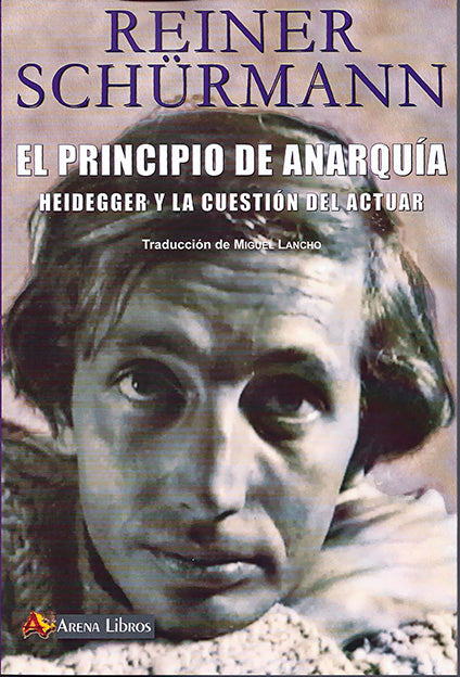 EL PRINCIPIO DE ANARQUÍA Heidegger y la cuestión del actuar
