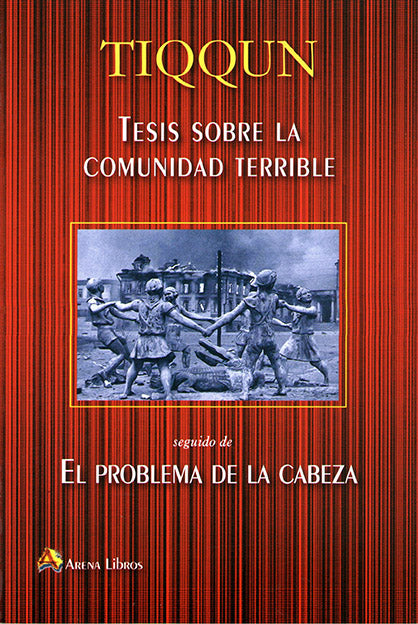 TESIS SOBRE LA COMUNIDAD TERRIBLE seguido de EL PROBLEMA DE LA CABEZA