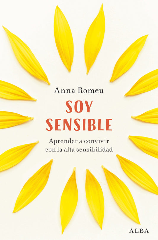 SOY SENSIBLE aprender a convivir con la alta sensibilidad
