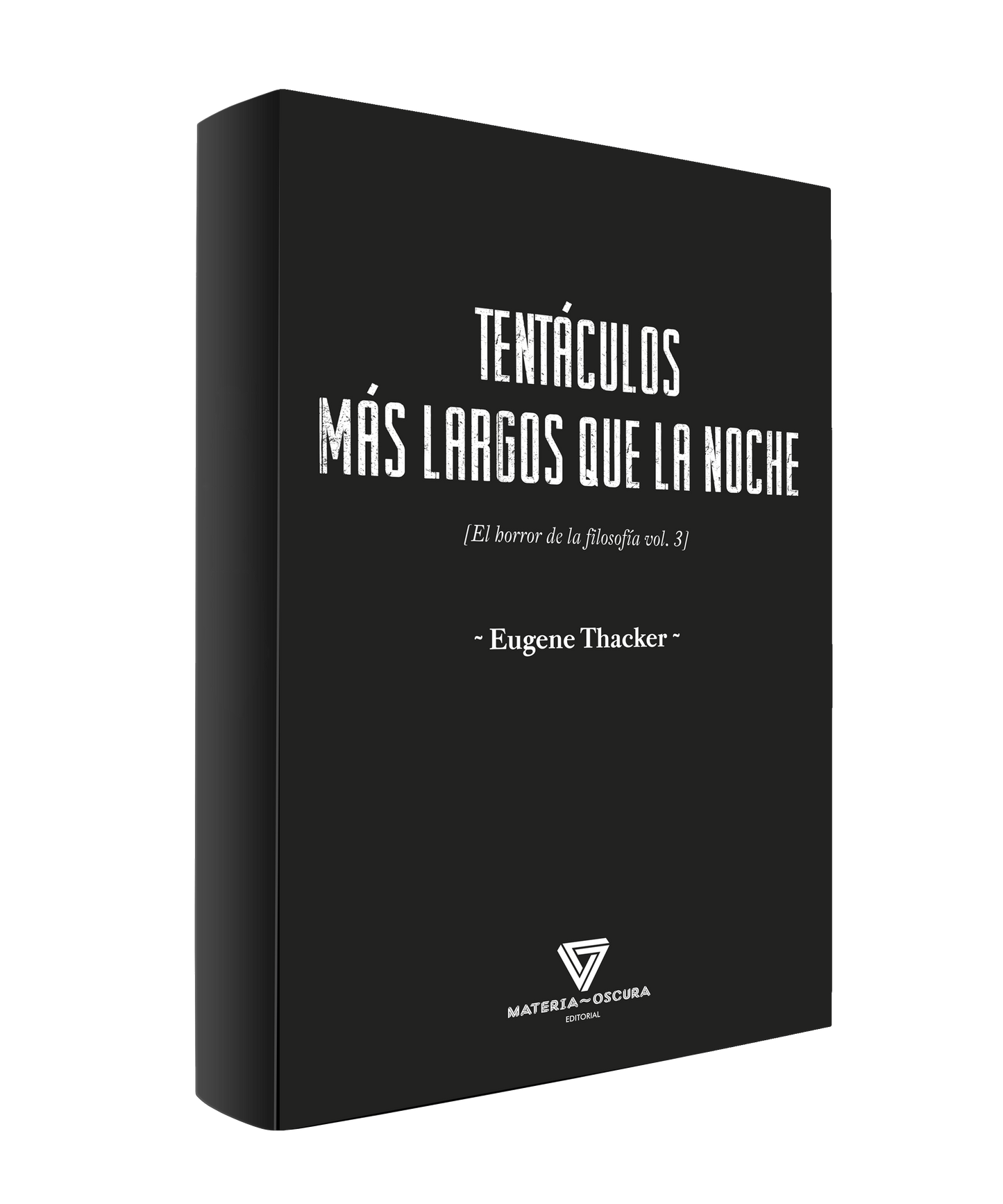 TENTÁCULOS MÁS LARGOS QUE LA NOCHE [El horror de la filosofía vol. 3]