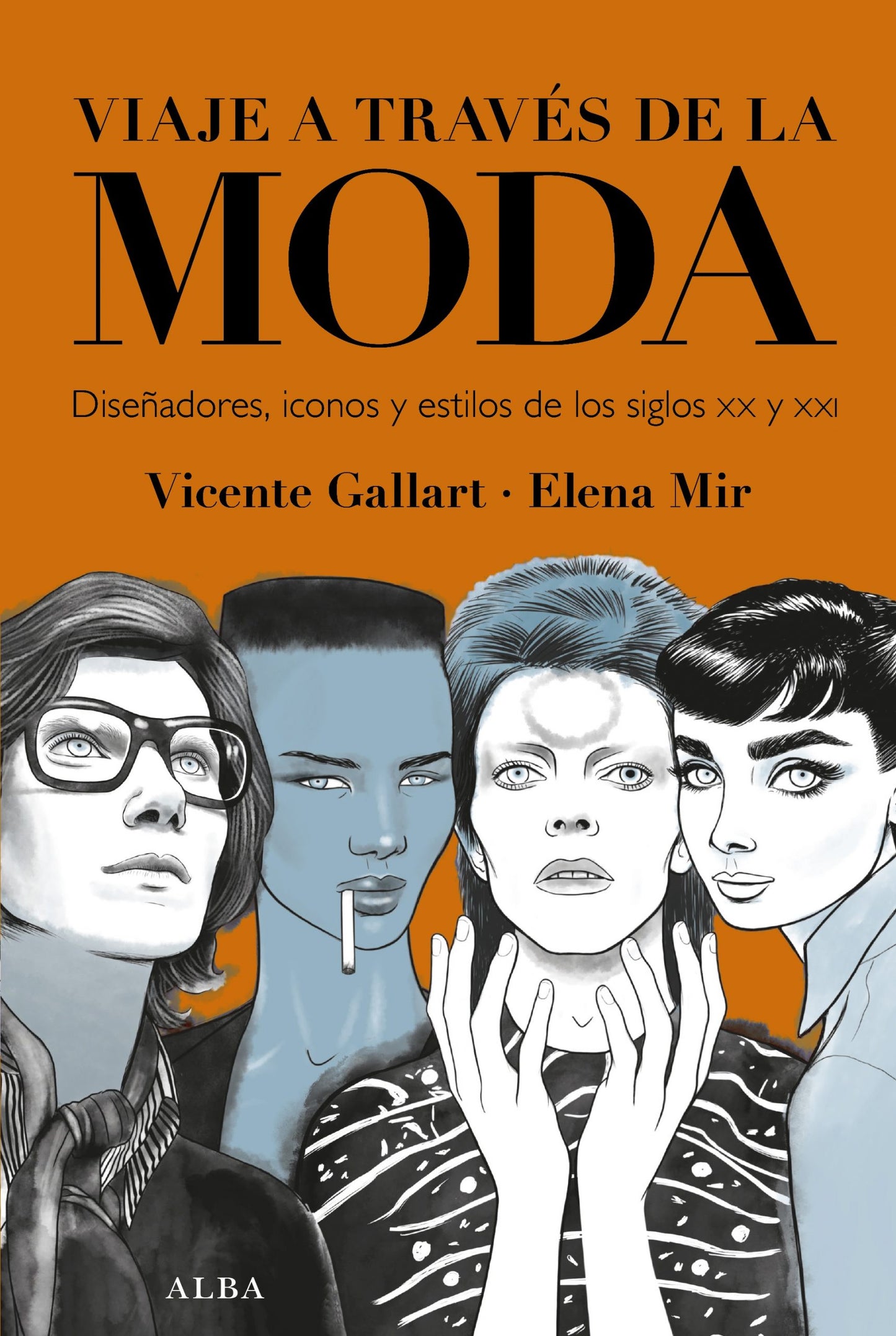 VIAJE A TRAVES DE LA MODA Diseñadores, iconos y estilos de los siglos XX y XXI
