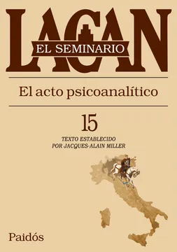 SEMINARIO 15 EL ACTO PSICOANALÍTICO