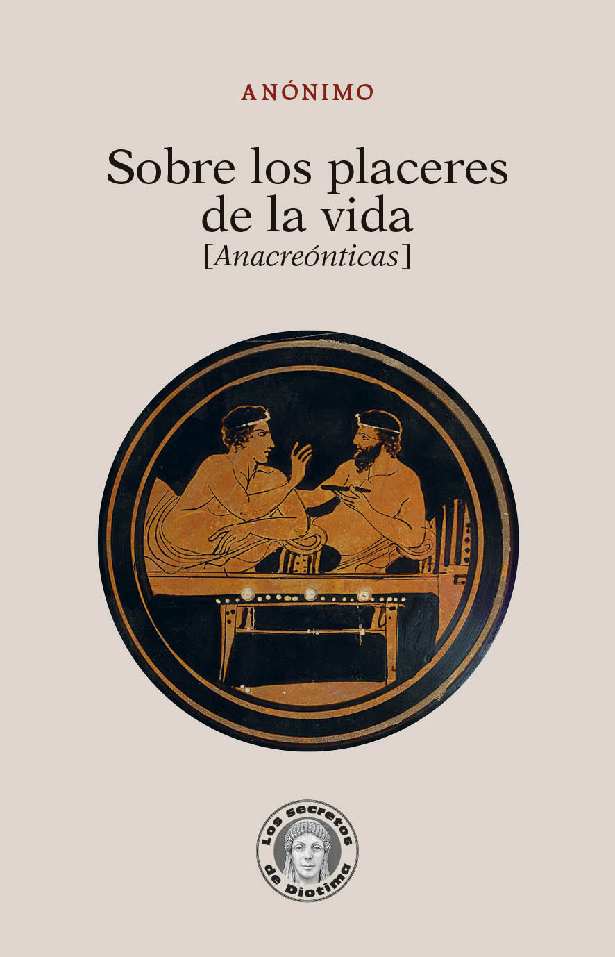 SOBRE LOS PLACERES DE LA VIDA [Anacrónticas]