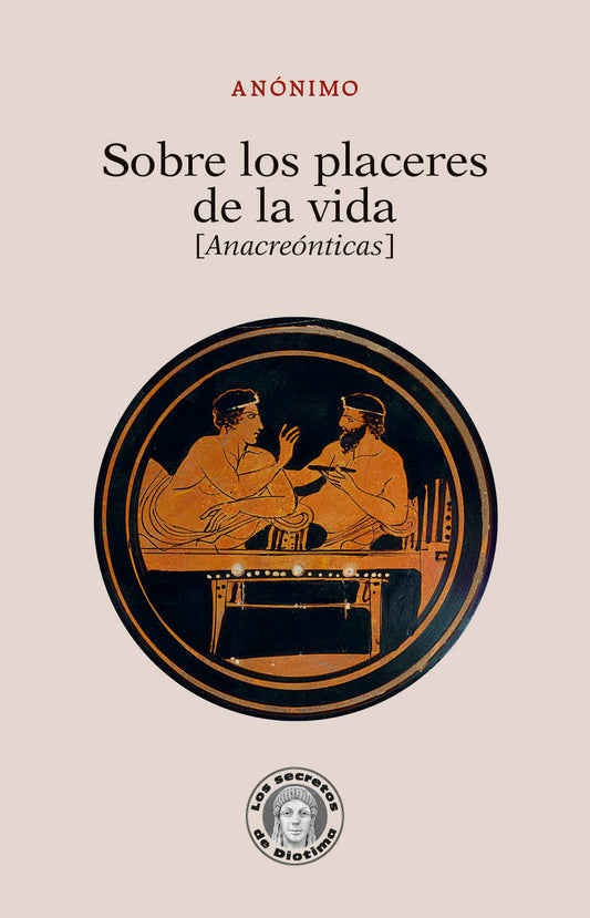SOBRE LOS PLACERES DE LA VIDA [Anacrónticas]