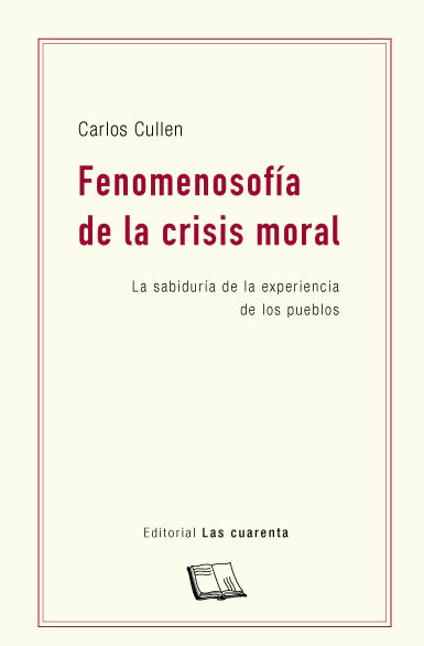 FENOMENOSOFÍA DE LA CRISIS MORAL la sabiduría de la experiencia de los pueblos
