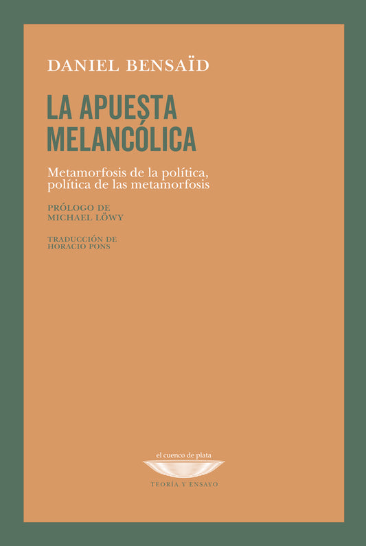 LA APUESTA MELANCÓLICA metamorfosis de la política, política de las metamorfosis