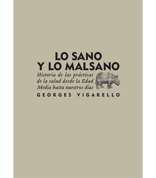 LO SANO Y LO MALSANO historia de las prácticas de la salud desde la Edad Media hasta nuestros días