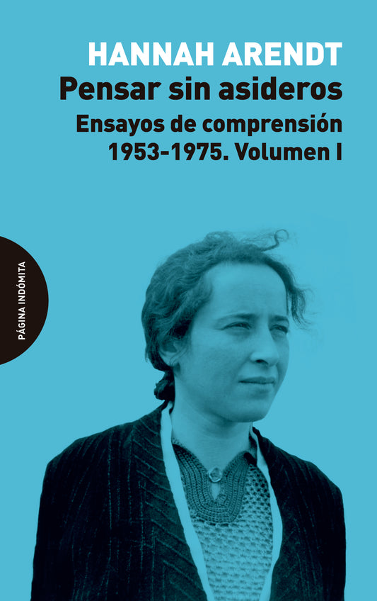 PENSAR SIN ASIDEROS ensayos de comprensión 1953-1975 volumen 1