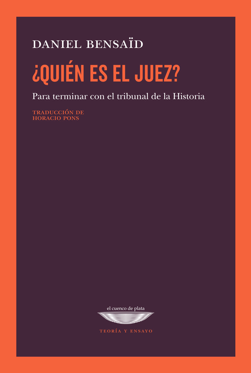 ¿QUIÉN ES EL JUEZ? para terminar con el tribunal de la Historia