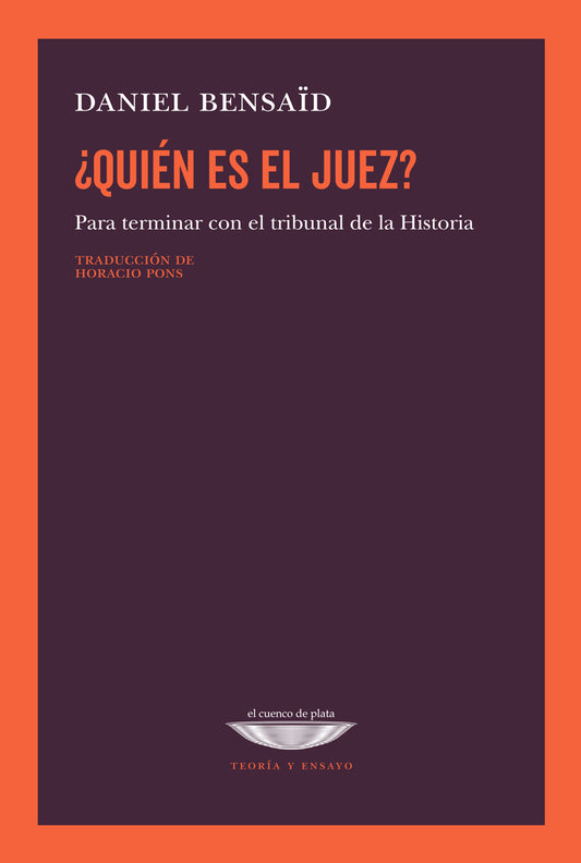 ¿QUIÉN ES EL JUEZ? para terminar con el tribunal de la Historia
