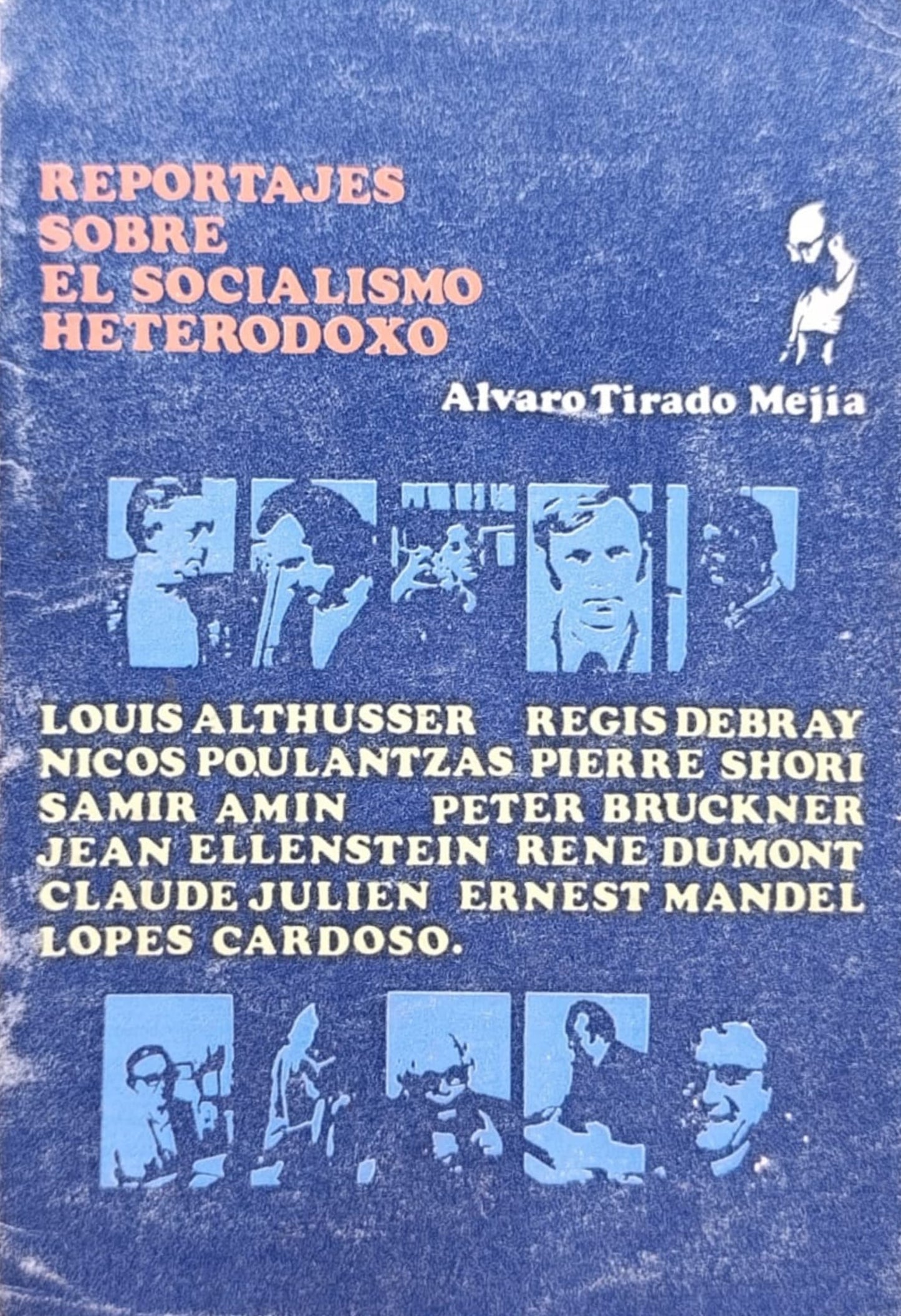 REPORTAJES SOBRE EL SOCIALISMO HETERODOXO