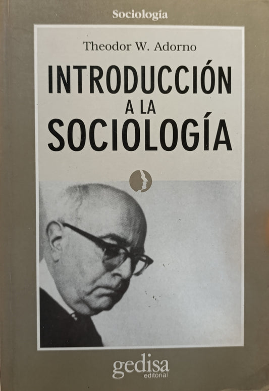 INTRODUCCION A LA SOCIOLOGIA/THEODOR  W ADORNO