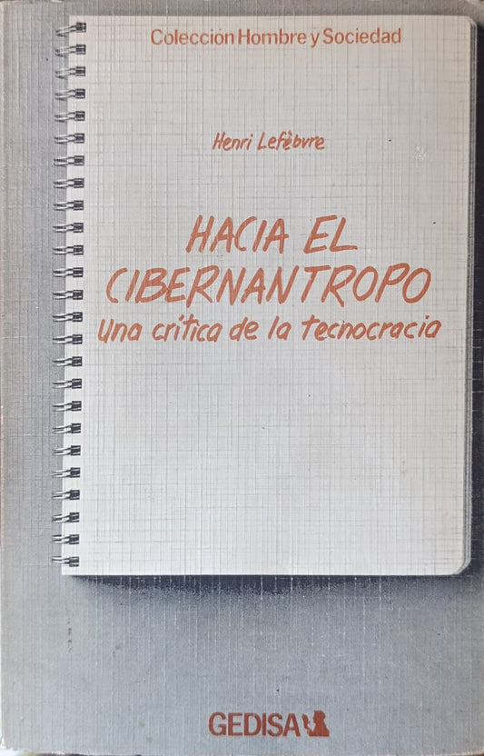HACIA EL CIBERNANTROPO una crítica de la tecnocracia