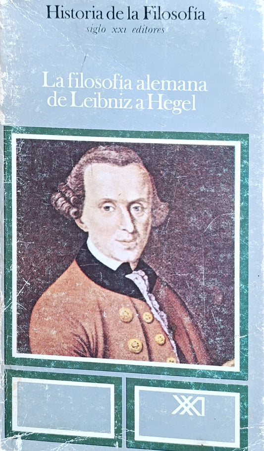 LA FILOSOFIA ALEMANA DE LEIBNIZ A HEGEL