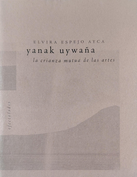 YANAK UYWAÑA la crianza mutua de las artes
