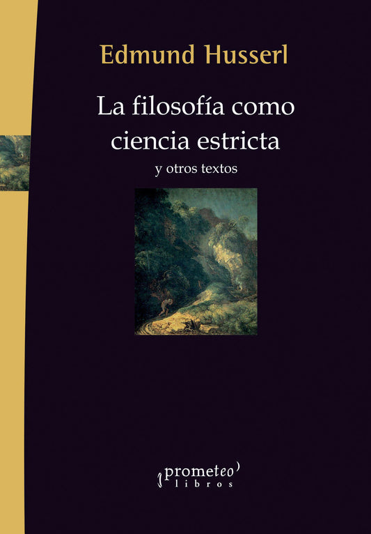 LA FILOSOFÍA COMO CIENCIA ESTRICTA y otros textos