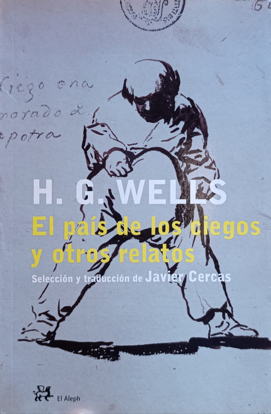 EL PAIS DE LOS CIEGOS Y OTROS