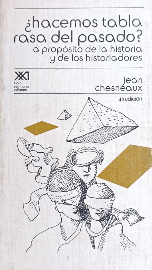 ¿HACEMOS TABLA RASA DEL PASADO? A propósito de la historia y de los historiadores