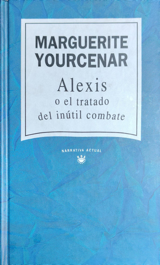 ALEXIS O EL TRATADO DEL INUTIL COMBATE