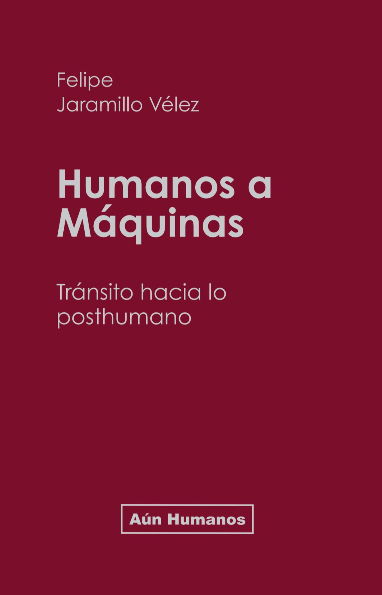 HUMANOS A MÁQUINAS tránsito hacia lo posthumano