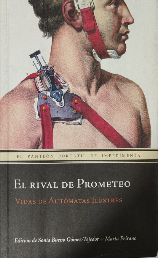 EL RIVAL DE PROMETEO vidas de Autómatas Ilustres