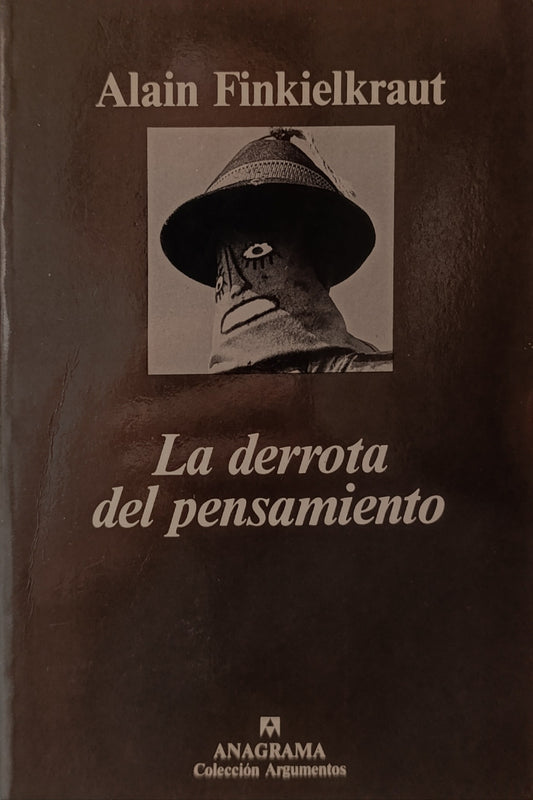 LA DERROTA DEL PENSAMIENTO/ ALAIN FINKIELKRAUT