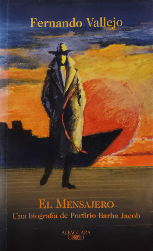 EL MENSAJERO una biografía de Porfirio Barba Jacob