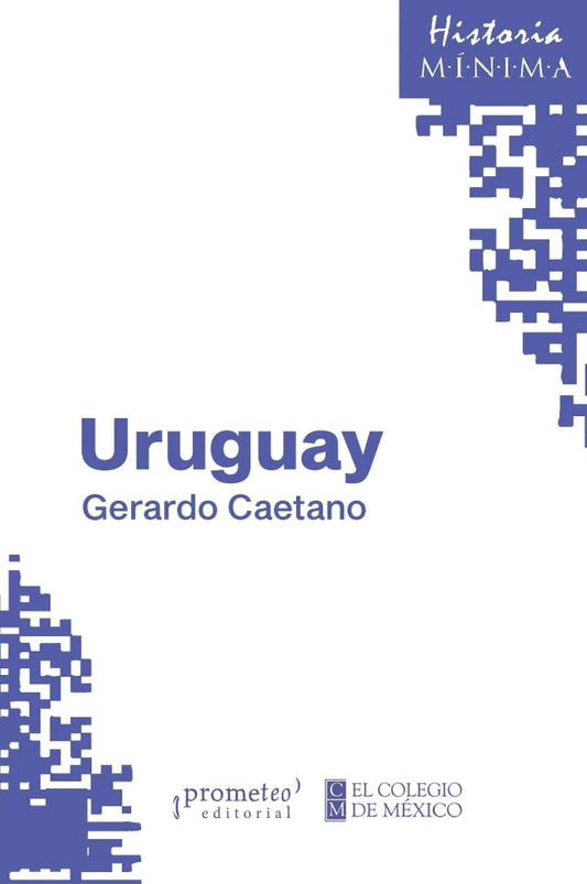 HISTORIA MÍNIMA DE URUGUAY
