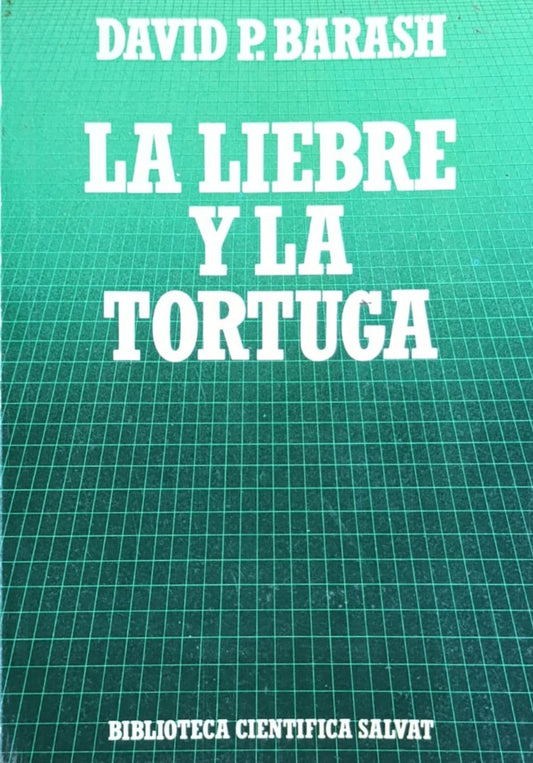 LA LIEBRE Y LA TORTUGA cultura, biología y naturaleza humana