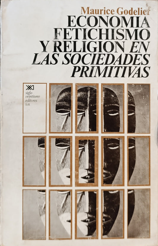 ECONOMIA FETICHISMO Y RELIGION/ MAURICE GODELIER