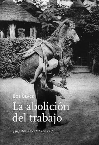 LA ABOLICIÓN DEL TRABAJO