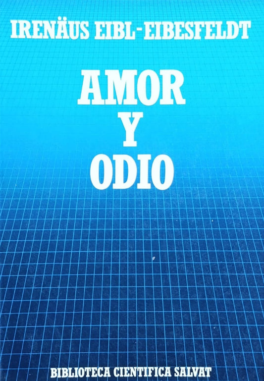 AMOR Y ODIO historia natural del comportamiento humano